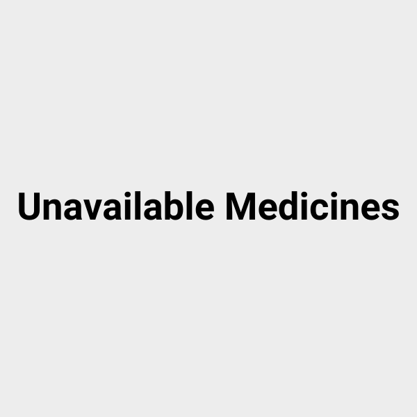 Unavailable Medicines